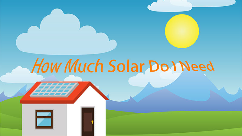 How Much Solar Do I Need
